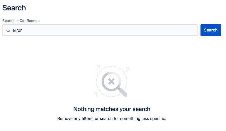 A Confluence search for error returns Nothing matches your search.